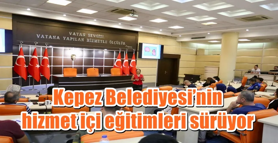 Kepez Belediyesi’nin hizmet içi eğitimleri sürüyor