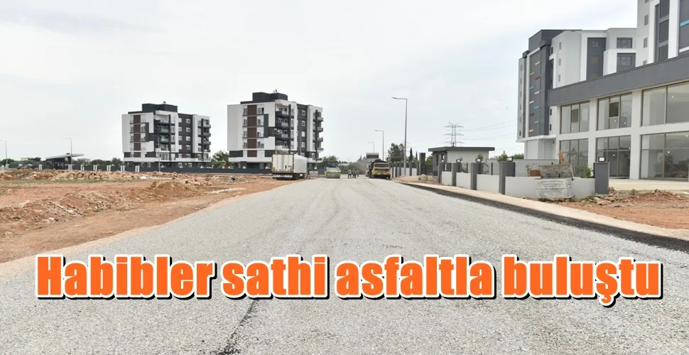 Habibler sathi asfaltla buluştu