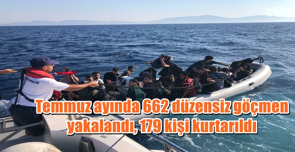 Temmuz ayında 662 düzensiz göçmen yakalandı, 179 göçmen kurtarıldı