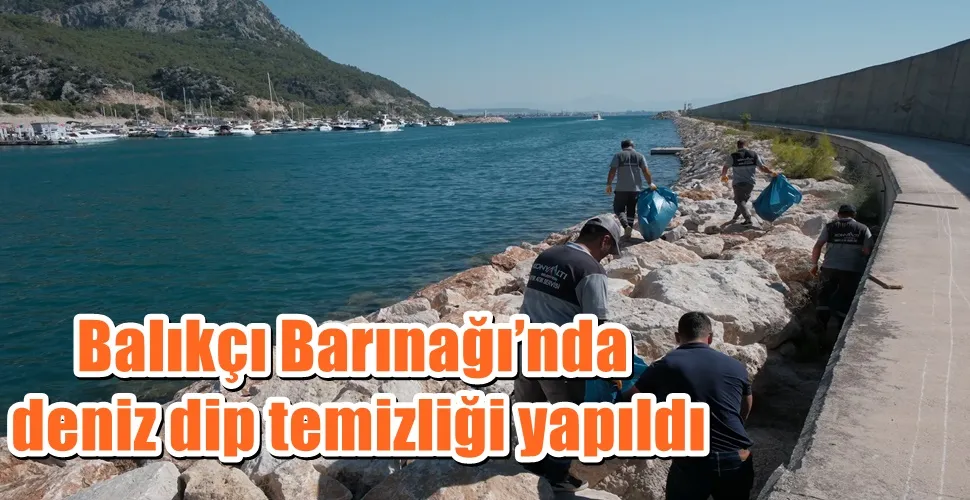 Balıkçı Barınağı’nda deniz dip temizliği yapıldı
