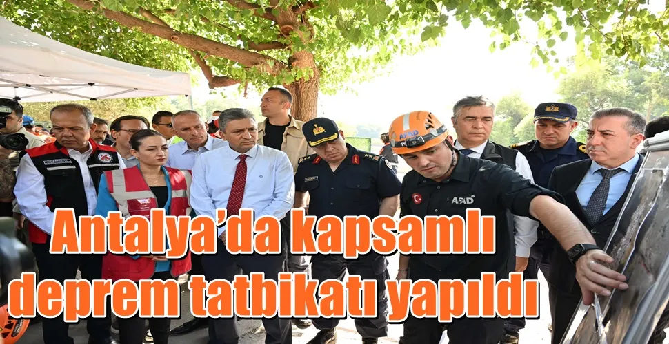   Antalya’da kapsamlı deprem tatbikatı yapıldı