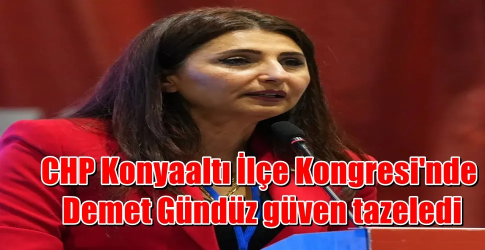 CHP Konyaaltı İlçe Kongresi