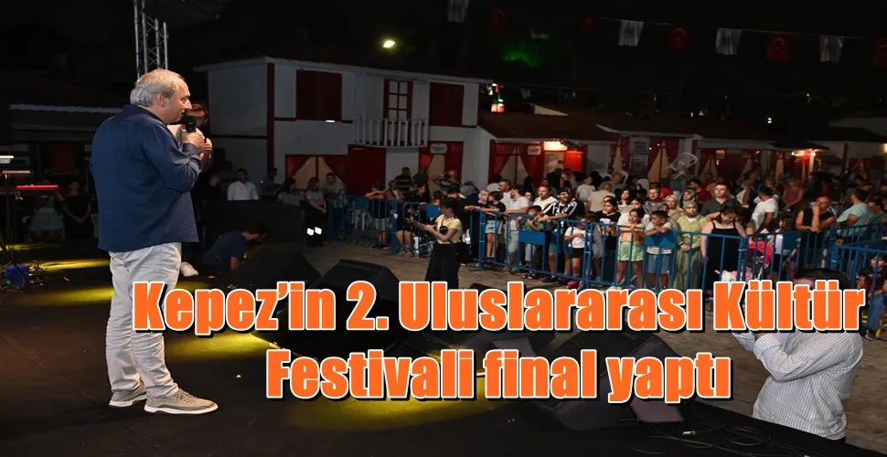 Kepez’in 2. Uluslararası Kültür Festivali  final yaptı