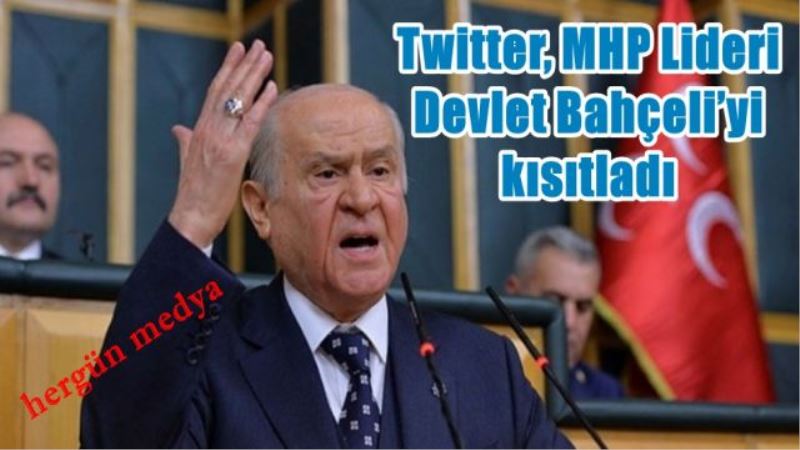Twitter, MHP Lideri Devlet Bahçeli’yi kısıtladı