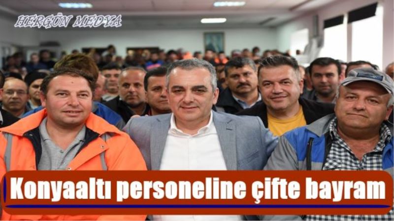 Konyaaltı personeline çifte bayram