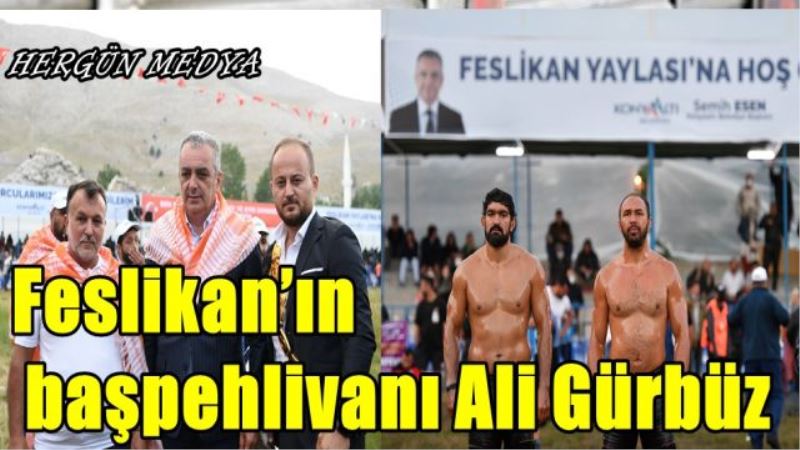 Feslikan’ın başpehlivanı Ali Gürbüz
